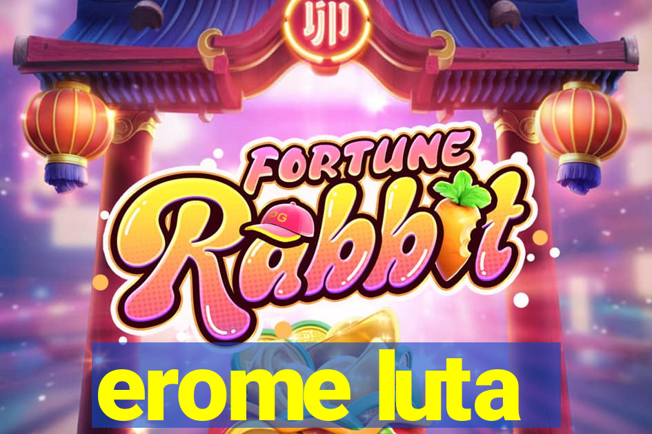 erome luta